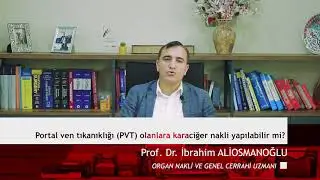 Portal ven tıkanıklığı PVT olanlara karaciğer nakli yapılabilir mi