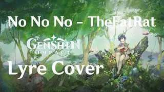 TheFatRat - No No No [Cover by Lyre in Genshin Impact]