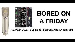 Bored on a Friday: Voice Test with a U87ai and various 500 series