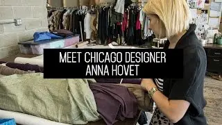 MAKING IT - Ep. 4 Meet Chicago Designer Anna Hovet