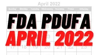FDA PDUFA Catalysts April 2022