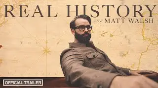 Real History with Matt Walsh | Official Trailer