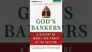 God's Bankers: A History of Money and Power at the Vatican - Gerald L. Posner