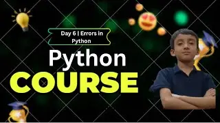 Python Course Day 6 | Lecture 5: Errors in Python (Syntax, Name, Runtime, Logical)