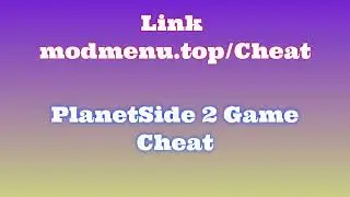 GRAB PlanetSide 2 FREE HACKS ✅CHEATS FOR PlanetSide2 ✅AIM✅WH