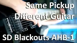 SD Blackouts AHB-1 - Same pickup, different guitar