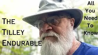 Tilley Endurable. Is It The Best Hat Ever?