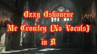 Mr. Crowley - down 3 half steps to B (Ozzy Osbourne) - No Vocals