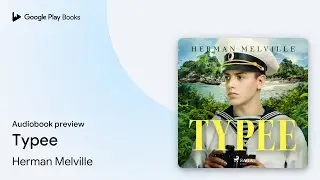 Typee by Herman Melville &middot; Audiobook preview