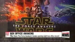 &prime;Star Wars： The Force Awakens&prime; breaks opening night box office record   &Prime;스타