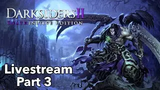 Darksiders II Deathinitive Edition Livestream Part 3 - Gro&szlig;artiges Gameplay und nervige Bugs
