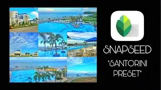 FREE PRESET (SANTORINI) USING SNAPSEED