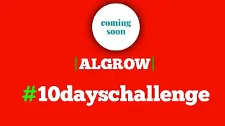 #10dayschallenge by #algrow 🔥 | 10 days challenge algrow | #algrow