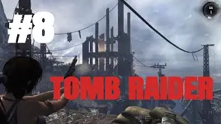 Tomb Raider Gameplay | Climb the Radio Tower to Send an SOS