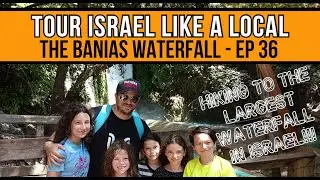 Hiking to the Largest Waterfall In Israel, The Banias Waterfall - Ep36