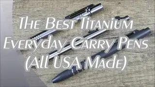 On Point EDC: The Top 3 Best Titanium Everyday Carry Pens, All USA Made! [2022]
