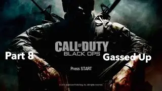 Call of Duty: Black Ops Part 8 (Gassed Up)