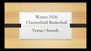Winter 2026 Chesterfield Basketball - Venue and Awards