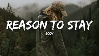 Sody - Reason To Stay (Lyrics)