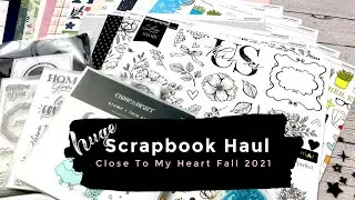 Huge Scrapbook Supply Haul || New Close To My Heart Products