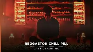 REGGAETON CHILL PILL- LAST JERONIMO ( No Copyright Music )