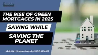 The Rise of Green Mortgages in 2025: Saving While Saving the Planet