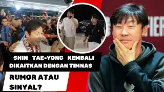 SINYAL HALUS ATAU SEKEDAR RUMOR?? SHIN TAE-YONG KEMBALI DI SOROT