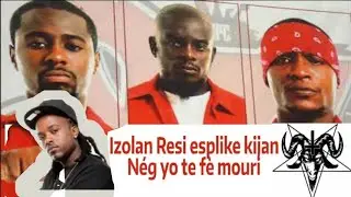 Izolan Resi esplike kijan Nèg yo te fè Mouri