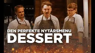 DEN PERFEKTE NYTÅRSMENU | DESSERT & COCKTAILS