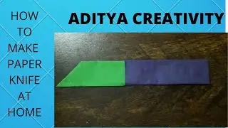 How to make paper knife at home||Ghar pe paper ki madad see knife Kaise baniye