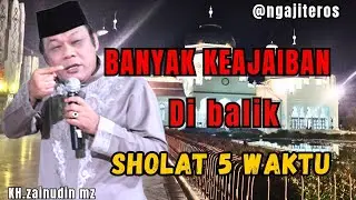 Ceramah kh.zainudin MZ//Ada banyak keajaiban dan rahasia dibalik dibalik sholat 5 waktu 