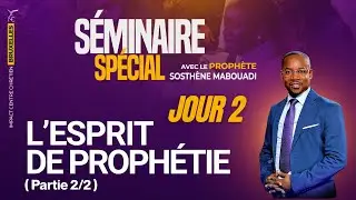 L'ESPRIT DE PROPHÉTIE (2/2) -  PROPHÈTE SOSTHÈNE MABOUADI