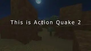 This is Action Quake 2