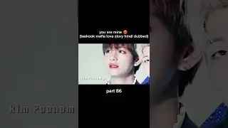 you are mine ❤️&zwj;🔥 part 86/ taekook mafia love story hindi dubbed 💕
