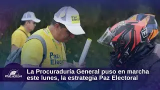 The Attorney General's Office launched the Electoral Peace strategy this Monday.