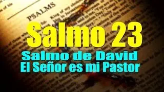 SALMO 23 EL SEÑOR ES MI PASTOR ORACIÓN PODEROSA