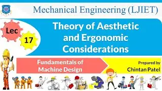L 17 Theory of Aesthetic and Ergonomic Considerations ​| Fundamentals of Machine Design | Mechanical