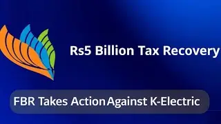 FBR recovers over Rs5 billion in major tax case against K-Electric| #PkRevenue #fbr #kelectric