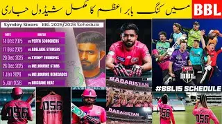 Bbl 2025 king Babar Azam Sydney sixers full schedule 