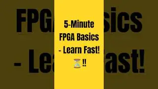 📌 5-Minute FPGA Basics &ndash; Learn Fast! ⏳!!