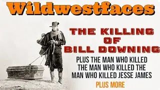 The Killing of Bill Downing  plus More