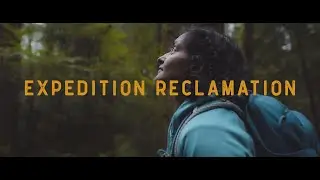 Expedition Reclamation Trailer | By The Brave Space Project | One Outside Film Grant