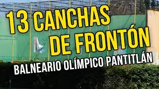 13 Canchas de Front&oacute;n en el Balneario Ol&iacute;mpico Pantitl&aacute;n / Recorrido y Ubicaci&oacute;n