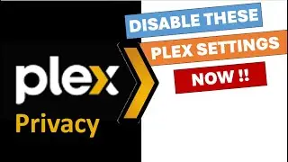 Disable These Plex Settings Now | Stop Plex Collecting your Private Info