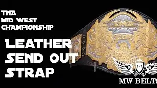 TNA Mid West Championship Leather Send Out Strap by MW Belts