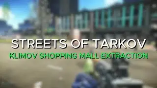Klimov Mall Extract - Streets Of Tarkov Guide - Escape From Tarkov