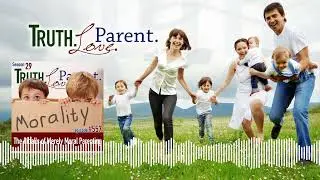 TLP 557: The Pitfalls of Merely Moral Parenting