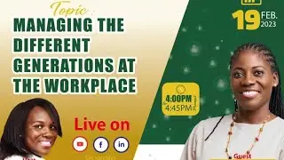 MANAGING THE DIFFERENT GENERATIONS AT THE WORKPLACE