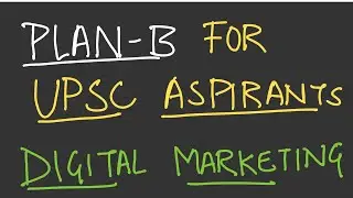 *PLAN B* options for UPSC aspirants- DIGITAL MARKETING
