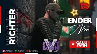 YÜKSEK HARARET VE ALTYAPI | Ender Akın | EightbornV Next | S3 B63 | !eightborn !sosyal !dc